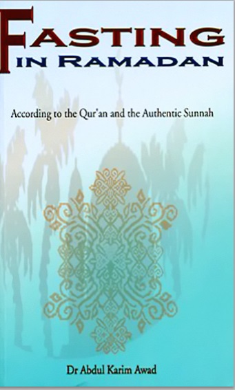 Fasting in Ramadan according to the Qur’an and the Authentic Sunnah